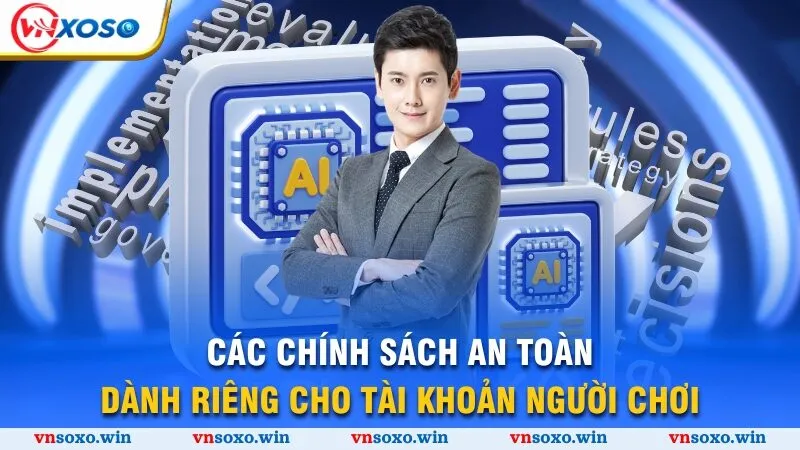 Chơi Có Trách Nhiệm 3 Các chính sách an toàn dành riêng cho tài khoản người chơi