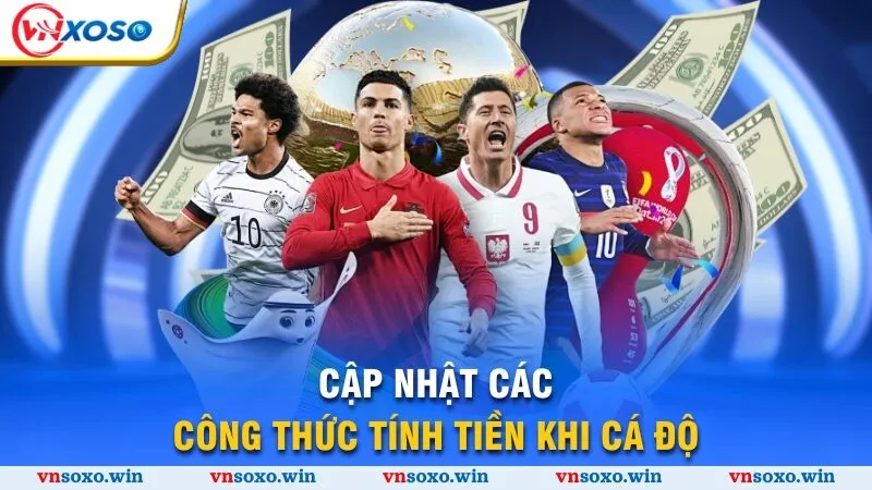 Kèo 1x2 - Phá Đảo Thị Trường Cá Độ, Thu Tiền Tỷ Về Tay 3 Cập nhật các công thức tính tiền khi cá độ