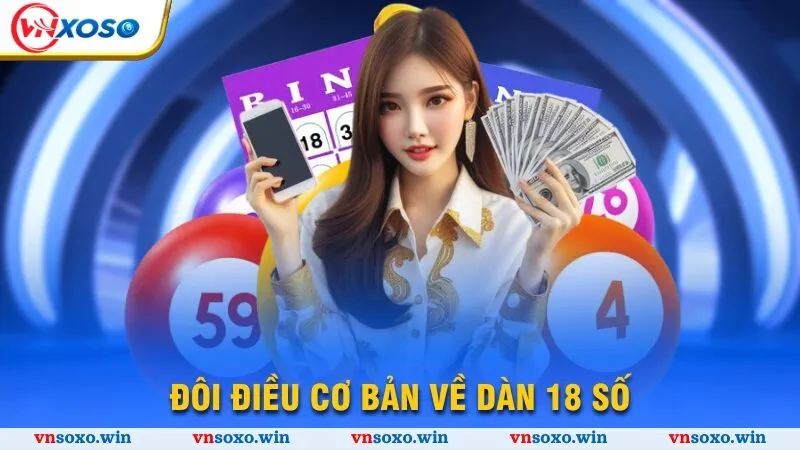 Dàn Đề 18 Số - Bí Quyết Thu Vốn Lợi Nhuận Nhanh Chóng 2025 1 Đôi điều cơ bản về dàn 18 số