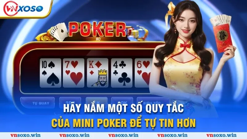 Hãy nắm một số quy tắc của Mini Poker để tự tin hơn