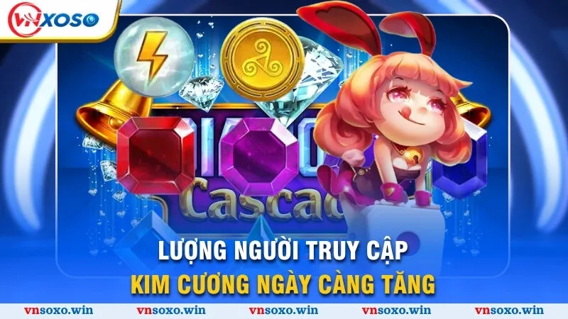 Kim Cương - Trò Chơi Trải Nghiệm Chinh Phục Đá Qúy 2025 4 Lượng người truy cập Kim Cương ngày càng tăng