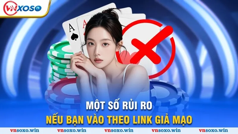 Link Vào Vnsoxo - 3 Cách Truy Cập An Toàn Và Nhanh Nhất 4 Một số rủi ro nếu bạn vào theo link giả mạo