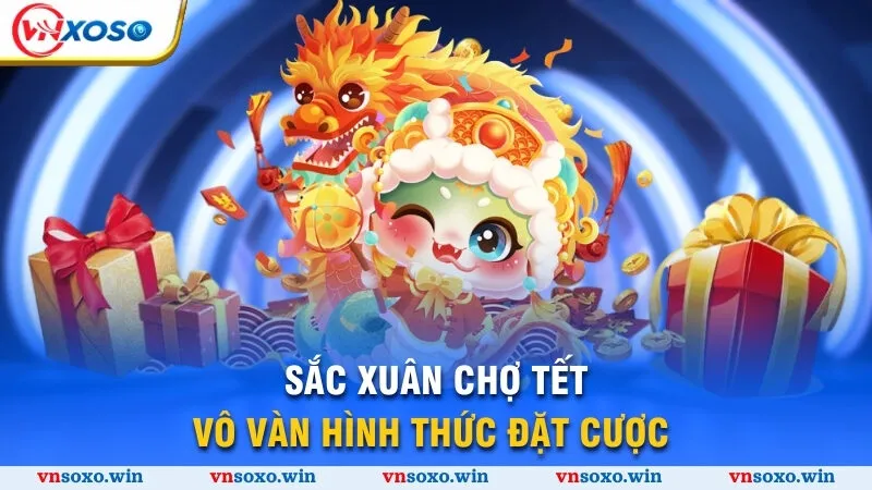 Sắc Xuân Chợ Tết - Tựa Game Nổ Hũ Hấp Dẫn Nhất Năm 2025 3 Sắc Xuân Chợ Tết vô vàn hình thức đặt cược