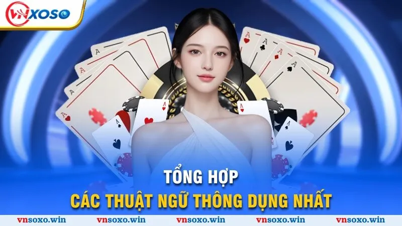 Tổng hợp các thuật ngữ thông dụng nhất