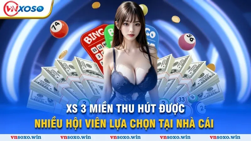 XS 3 miền thu hút được nhiều hội viên lựa chọn tại nhà cái
